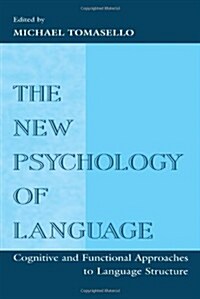 The New Psychology of Language: Cognitive and Functional Approaches to Language Structure, Volume I (Paperback)