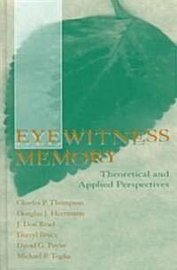 Eyewitness Memory: Theoretical and Applied Perspectives (Hardcover)