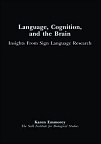 Language, Cognition, and the Brain: Insights from Sign Language Research (Paperback)