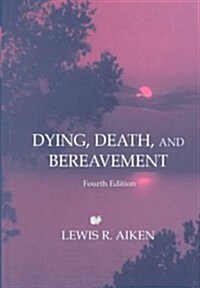Dying, Death, and Bereavement (Hardcover, 4th)