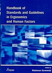 Handbook of Standards and Guidelines in Ergonomics and Human Factors (Hardcover)