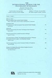 Faith Development Theory and the Modern Paradigm: A Special Issue of the International Journal for the Psychology of Religion (Paperback)