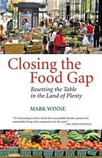 Closing the Food Gap: Resetting the Table in the Land of Plenty (Paperback)