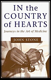 In the Country of Hearts: Journeys in the Art of Medicine (Paperback)