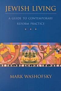 Jewish Living: A Guide to Contemporary Reform Practice (Revised Edition) (Hardcover, Revised)