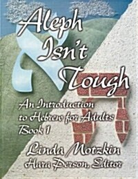 Aleph Isnt Tough: An Introduction to Hebrew for Adults, Book 1 (Paperback)