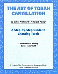 Art of Torah Cantillation, Vol. 1: A Step-By-Step Guide to Chanting Torah (Paperback)