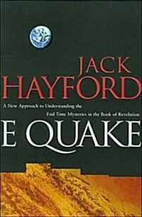 E-Quake: A New Approach to Understanding the End Times Mysteries in the Book of Revelation (Paperback)