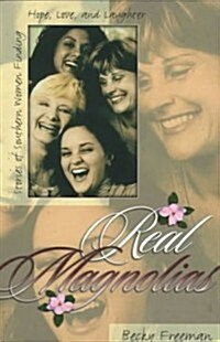 Real Magnolias: Stories of Southern Women Finding Hope, Love, and Laughter (Paperback)