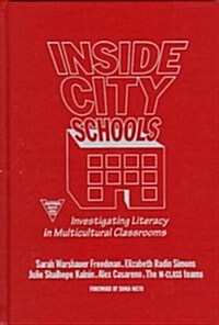 Inside City Schools: Investigating Literacy in Multicultural Classrooms (Hardcover)