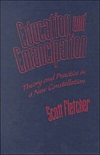 Education and Emancipation: Theory and Practice in a New Constellation (Hardcover)