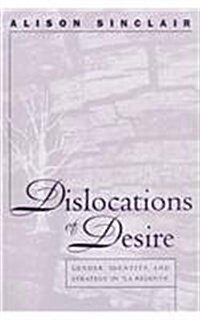 Dislocations of Desire: Gender, Identity and Strategy in La Regenta (Paperback, New)