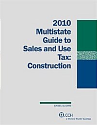 Multistate Guide to Sales and Use Tax: Construction (Paperback, 2010)