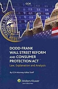 Dodd-Frank Wall Street Reform and Consumer Protection Act: Law, Explanation and Analysis (Paperback)
