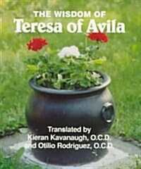 The Wisdom of Teresa of Avila: Selections from the Interior Castle (Paperback)