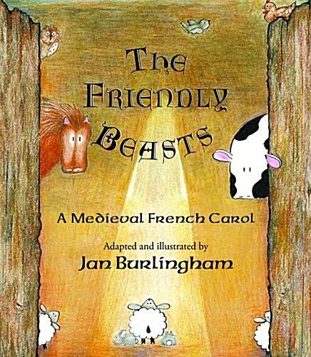 The Friendly Beasts: A Medieval French Carol (Hardcover)