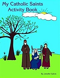 My Catholic Saints Activity Book: Reproducible Sheets for Home and School (Paperback)