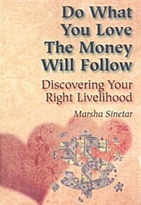 Do What You Love, the Money Will Follow: Discovering Your Right Livelihood (Audio CD)