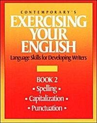 Exercising Your English Bk. 2: Spelling, Capitalization, Punctuation (Paperback)