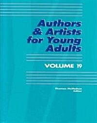 Authors & Artists for Young Adults: Volume 19 (Hardcover)