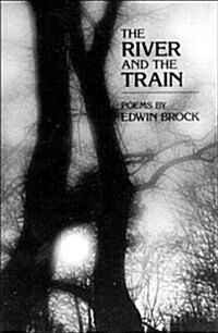 The River and the Train: Poetry (Paperback, Revised)