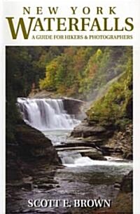 New York Waterfalls: A Guide for Hikers & Photographers (Paperback)