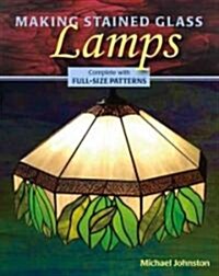 Making Stained Glass Lamps [With Pattern(s)] (Paperback)