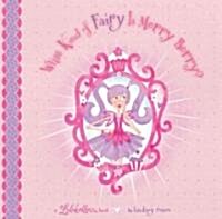 [중고] What Kind of Fairy Is Merry Berry? (Hardcover)