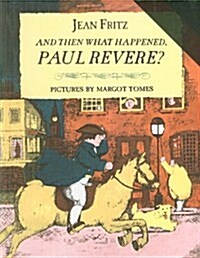 And Then What Happened, Paul Revere? (Prebound)
