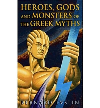 Heroes, Gods, and Monsters of the Greekmyths (Prebound)