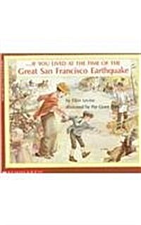 If You Lived at the Time of the Great San Francisco Earthquake (Prebound)