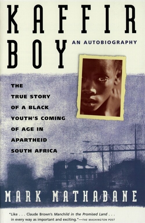 Kaffir Boy: The True Story of a Black Youths Coming of Age in Apartheid South Africa (Prebound)