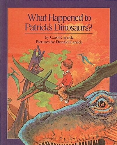 What Happened to Patricks Dinosaurs? (Prebound)