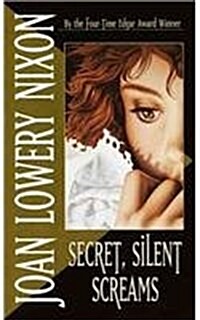 Secret, Silent Screams (Prebound)