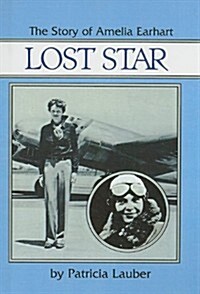 Lost Star, the Story of Amelia Earhart (Prebound)