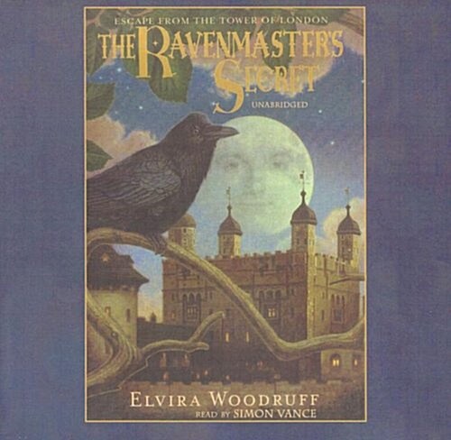 The Ravenmasters Secret Lib/E: Escape from the Tower of London (Audio CD, Library)