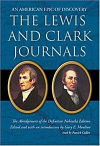 The Lewis and Clark Journals: An American Epic of Discovery: The Abridgement of the Definitive Nebraska Edition (MP3 CD, Library)