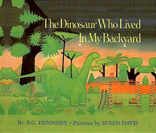 The Dinosaur Who Lived in My Backyard (Prebound)