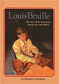 Louis Braille: The Boy Who Invented Books for the Blind (Prebound)