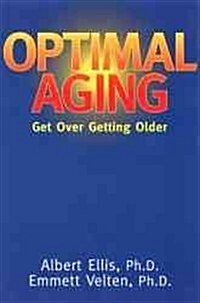 Optimal Aging: Get Over Getting Older (Paperback)