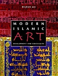 Modern Islamic Art: Development and Continuity (Hardcover)