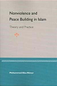 Nonviolence and Peace Building in Islam: Theory and Practice (Paperback)