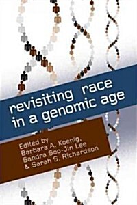 Revisiting Race in a Genomic Age (Paperback)