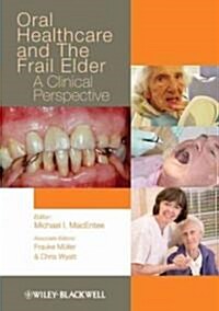 Oral Healthcare and the Frail Elder : A Clinical Perspective (Paperback)