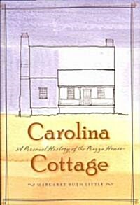 Carolina Cottage: A Personal History of the Piazza House (Hardcover)