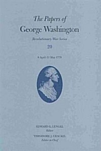 The Papers of George Washington: 8 April-31 May 1779volume 20 (Hardcover)
