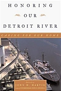 Honoring Our Detroit River: Caring for Our Home (Paperback, New)