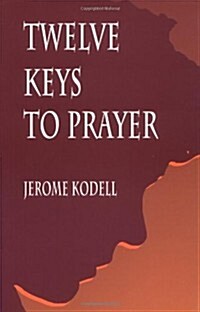 Twelve Keys to Prayer (Paperback)