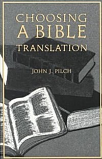 Choosing a Bible Translation (Paperback)