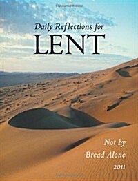 Daily Reflections for Lent: Not by Bread Alone (Paperback)